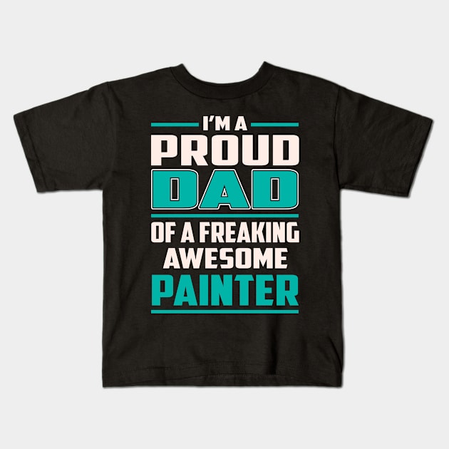 Proud DAD Painter Kids T-Shirt by Rento